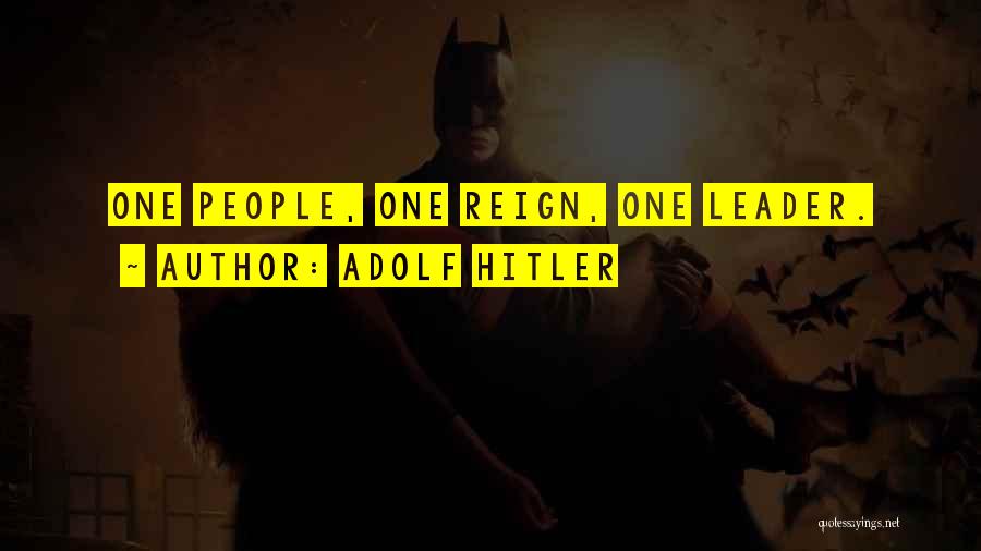 Adolf Hitler Quotes: One People, One Reign, One Leader.