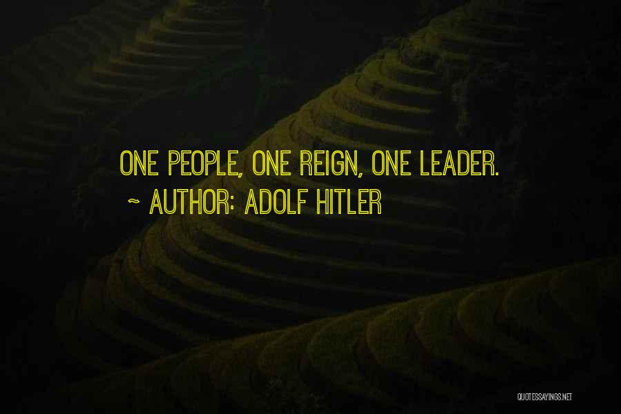 Adolf Hitler Quotes: One People, One Reign, One Leader.