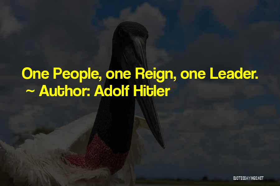 Adolf Hitler Quotes: One People, One Reign, One Leader.