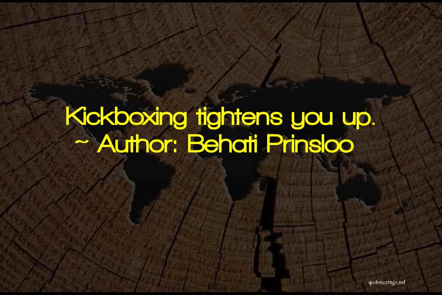 Behati Prinsloo Quotes: Kickboxing Tightens You Up.