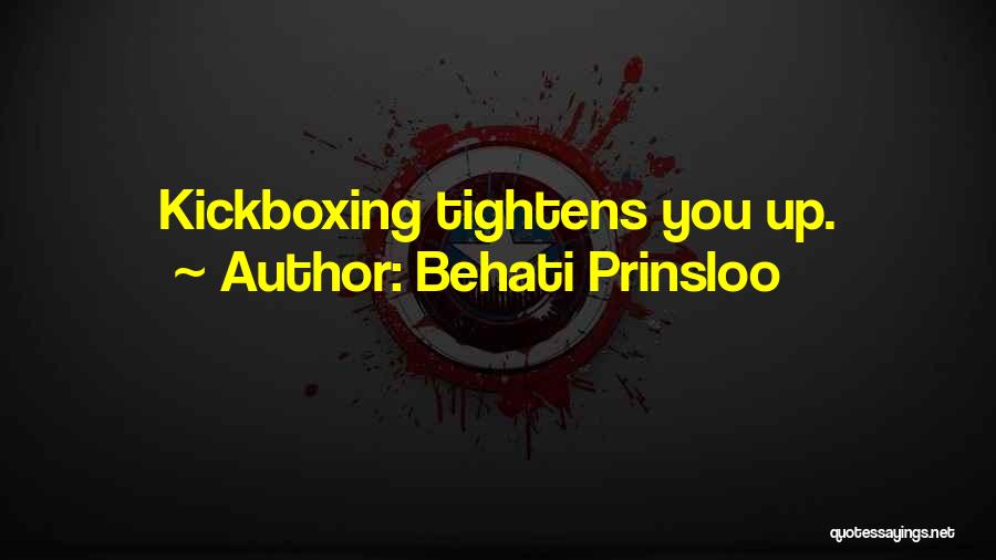 Behati Prinsloo Quotes: Kickboxing Tightens You Up.