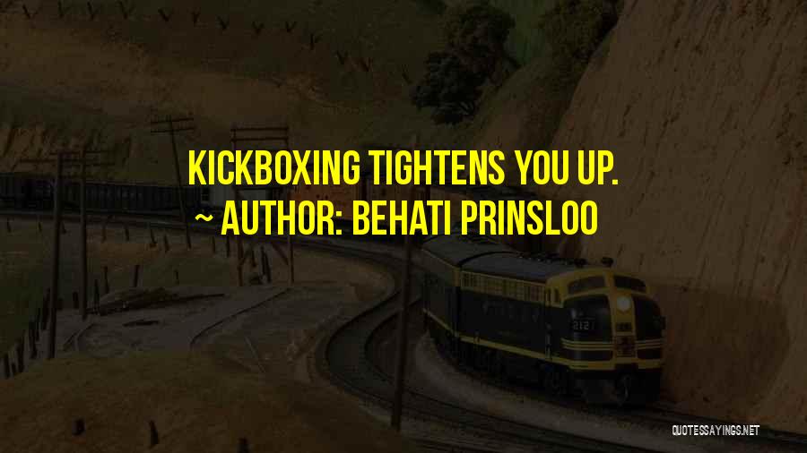 Behati Prinsloo Quotes: Kickboxing Tightens You Up.