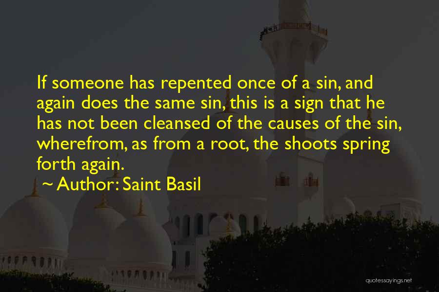 Saint Basil Quotes: If Someone Has Repented Once Of A Sin, And Again Does The Same Sin, This Is A Sign That He