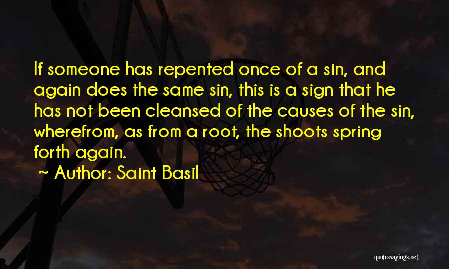 Saint Basil Quotes: If Someone Has Repented Once Of A Sin, And Again Does The Same Sin, This Is A Sign That He