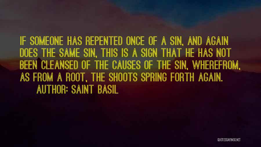 Saint Basil Quotes: If Someone Has Repented Once Of A Sin, And Again Does The Same Sin, This Is A Sign That He