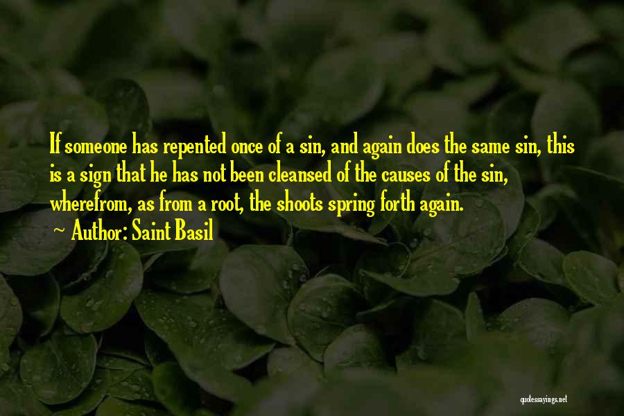 Saint Basil Quotes: If Someone Has Repented Once Of A Sin, And Again Does The Same Sin, This Is A Sign That He