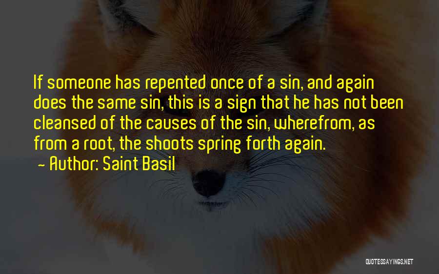 Saint Basil Quotes: If Someone Has Repented Once Of A Sin, And Again Does The Same Sin, This Is A Sign That He