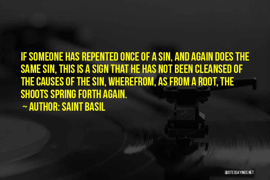 Saint Basil Quotes: If Someone Has Repented Once Of A Sin, And Again Does The Same Sin, This Is A Sign That He