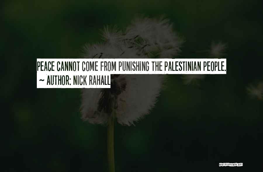 Nick Rahall Quotes: Peace Cannot Come From Punishing The Palestinian People.