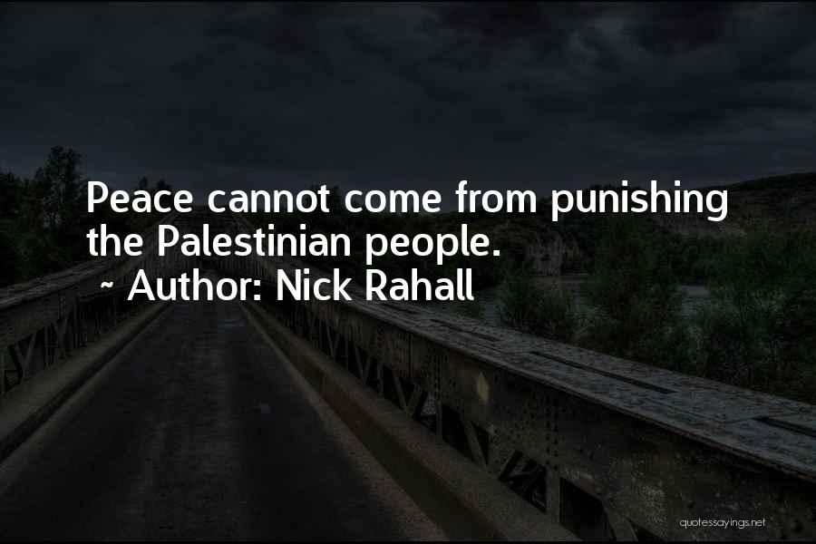 Nick Rahall Quotes: Peace Cannot Come From Punishing The Palestinian People.