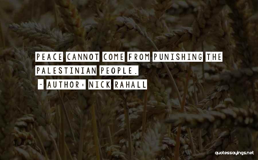 Nick Rahall Quotes: Peace Cannot Come From Punishing The Palestinian People.