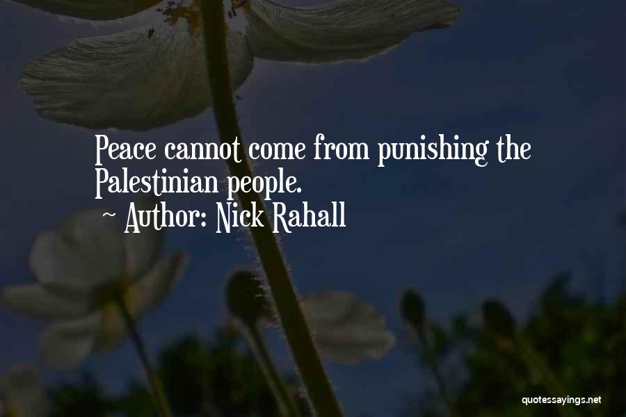 Nick Rahall Quotes: Peace Cannot Come From Punishing The Palestinian People.