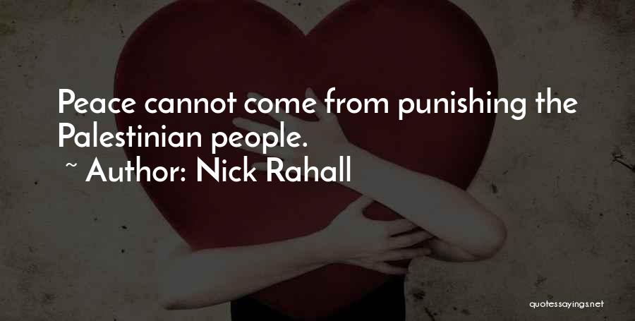 Nick Rahall Quotes: Peace Cannot Come From Punishing The Palestinian People.