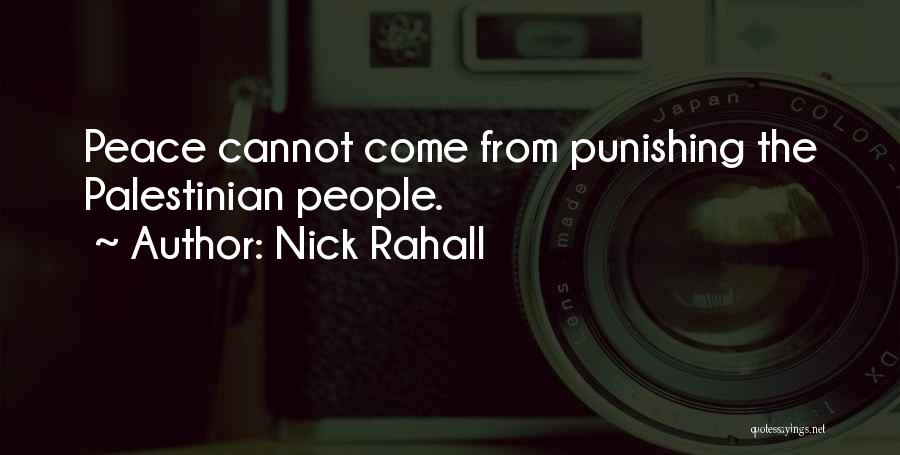 Nick Rahall Quotes: Peace Cannot Come From Punishing The Palestinian People.