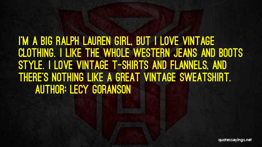 Lecy Goranson Quotes: I'm A Big Ralph Lauren Girl, But I Love Vintage Clothing. I Like The Whole Western Jeans And Boots Style.