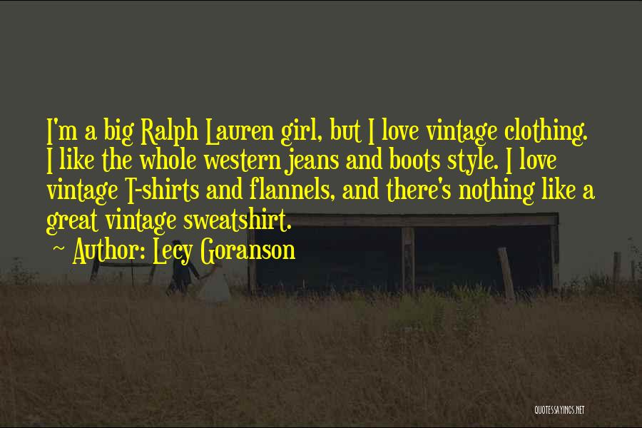 Lecy Goranson Quotes: I'm A Big Ralph Lauren Girl, But I Love Vintage Clothing. I Like The Whole Western Jeans And Boots Style.