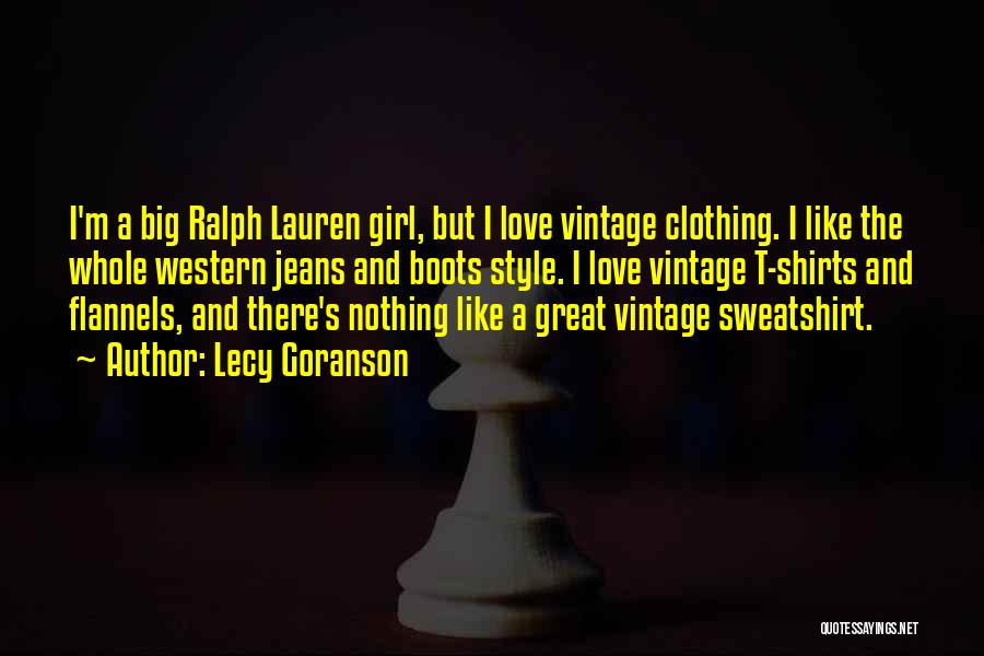 Lecy Goranson Quotes: I'm A Big Ralph Lauren Girl, But I Love Vintage Clothing. I Like The Whole Western Jeans And Boots Style.