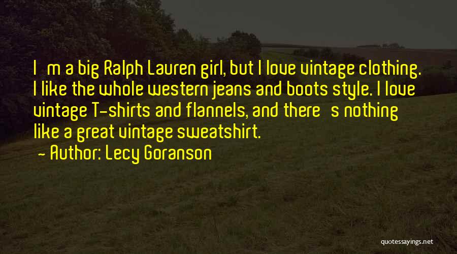 Lecy Goranson Quotes: I'm A Big Ralph Lauren Girl, But I Love Vintage Clothing. I Like The Whole Western Jeans And Boots Style.