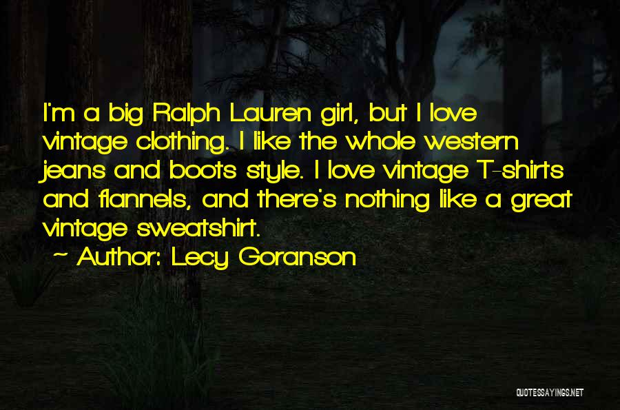 Lecy Goranson Quotes: I'm A Big Ralph Lauren Girl, But I Love Vintage Clothing. I Like The Whole Western Jeans And Boots Style.