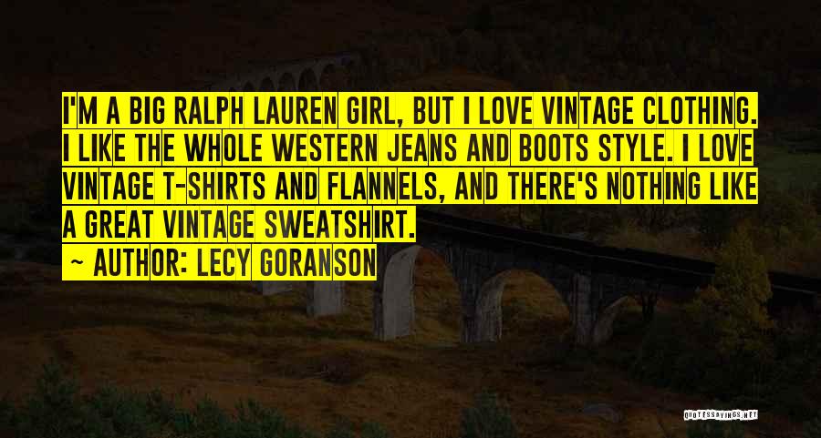 Lecy Goranson Quotes: I'm A Big Ralph Lauren Girl, But I Love Vintage Clothing. I Like The Whole Western Jeans And Boots Style.