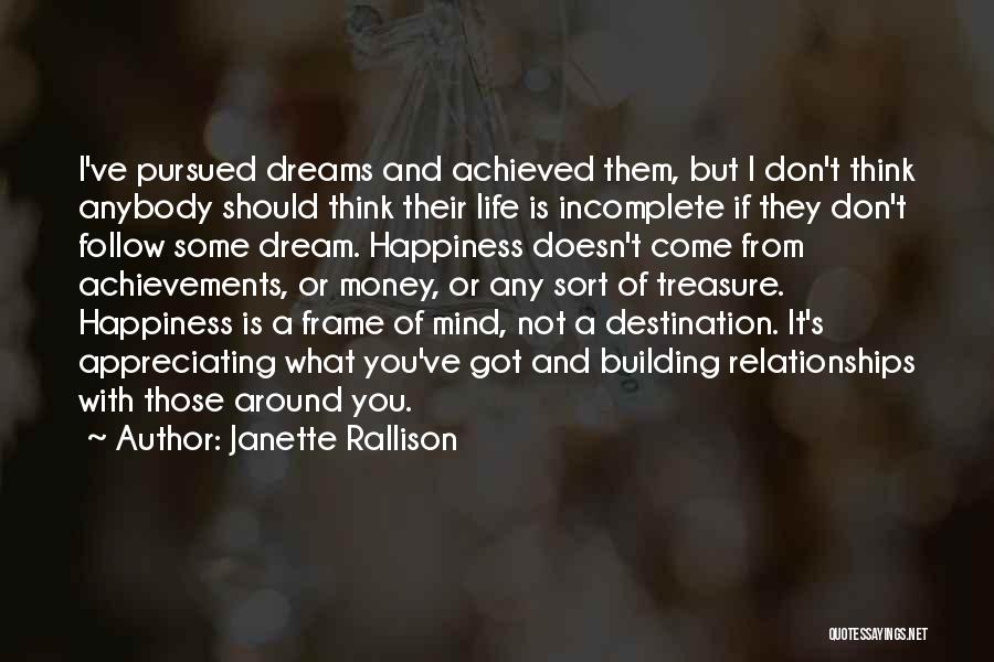 Janette Rallison Quotes: I've Pursued Dreams And Achieved Them, But I Don't Think Anybody Should Think Their Life Is Incomplete If They Don't