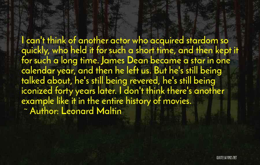 Leonard Maltin Quotes: I Can't Think Of Another Actor Who Acquired Stardom So Quickly, Who Held It For Such A Short Time, And