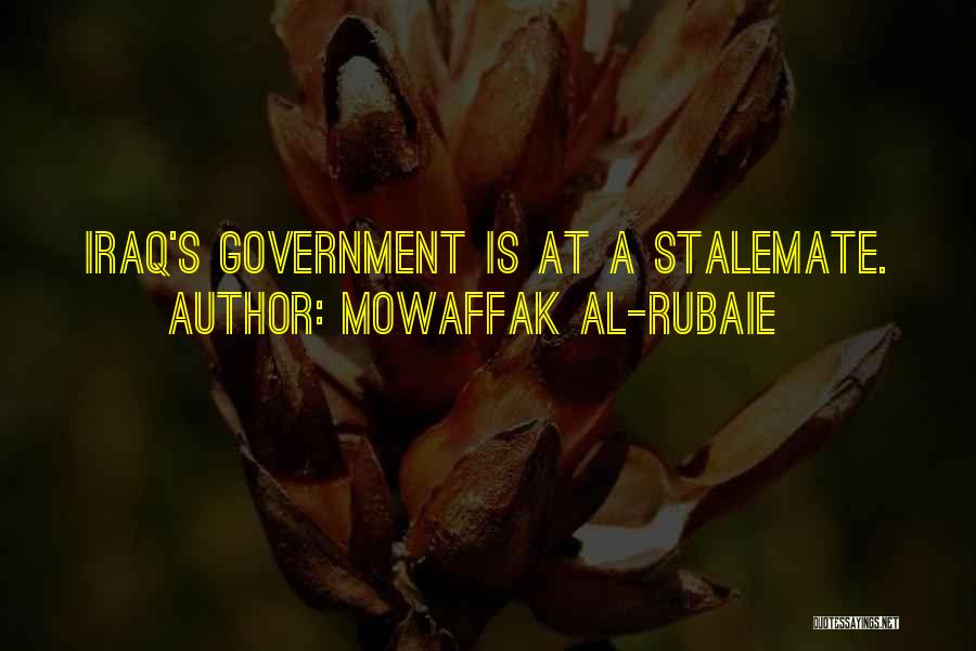 Mowaffak Al-Rubaie Quotes: Iraq's Government Is At A Stalemate.