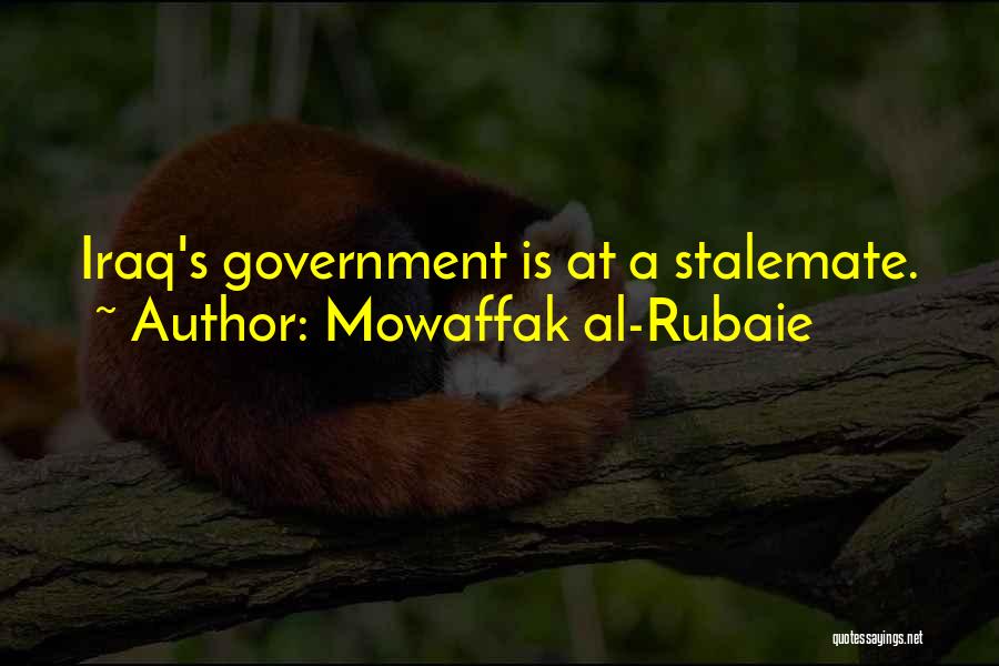 Mowaffak Al-Rubaie Quotes: Iraq's Government Is At A Stalemate.