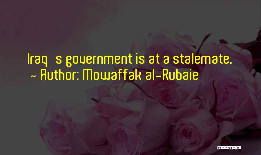 Mowaffak Al-Rubaie Quotes: Iraq's Government Is At A Stalemate.