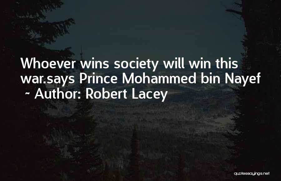 Robert Lacey Quotes: Whoever Wins Society Will Win This War.says Prince Mohammed Bin Nayef