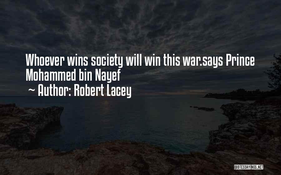 Robert Lacey Quotes: Whoever Wins Society Will Win This War.says Prince Mohammed Bin Nayef