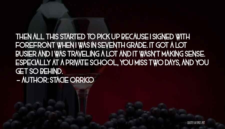 Stacie Orrico Quotes: Then All This Started To Pick Up Because I Signed With Forefront When I Was In Seventh Grade. It Got
