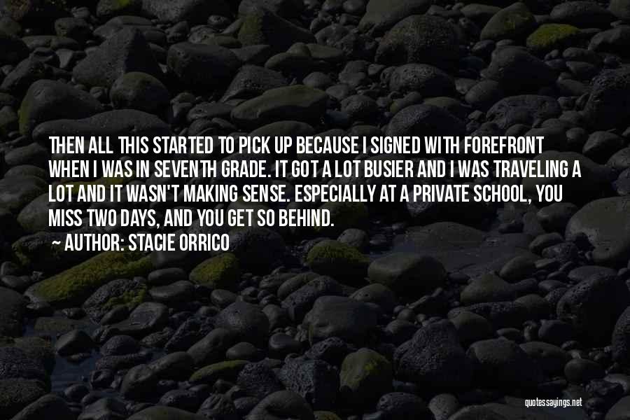 Stacie Orrico Quotes: Then All This Started To Pick Up Because I Signed With Forefront When I Was In Seventh Grade. It Got