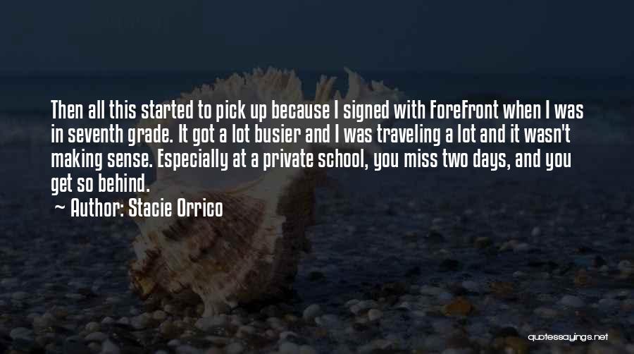 Stacie Orrico Quotes: Then All This Started To Pick Up Because I Signed With Forefront When I Was In Seventh Grade. It Got