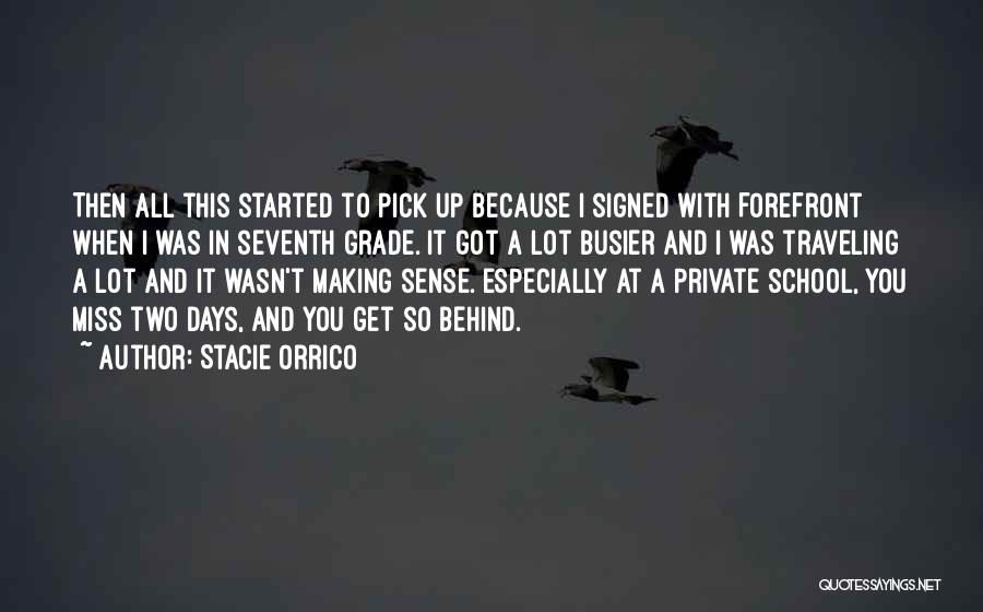 Stacie Orrico Quotes: Then All This Started To Pick Up Because I Signed With Forefront When I Was In Seventh Grade. It Got