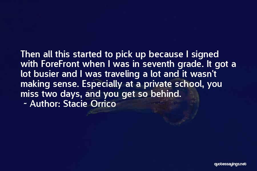Stacie Orrico Quotes: Then All This Started To Pick Up Because I Signed With Forefront When I Was In Seventh Grade. It Got