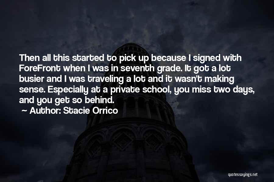 Stacie Orrico Quotes: Then All This Started To Pick Up Because I Signed With Forefront When I Was In Seventh Grade. It Got