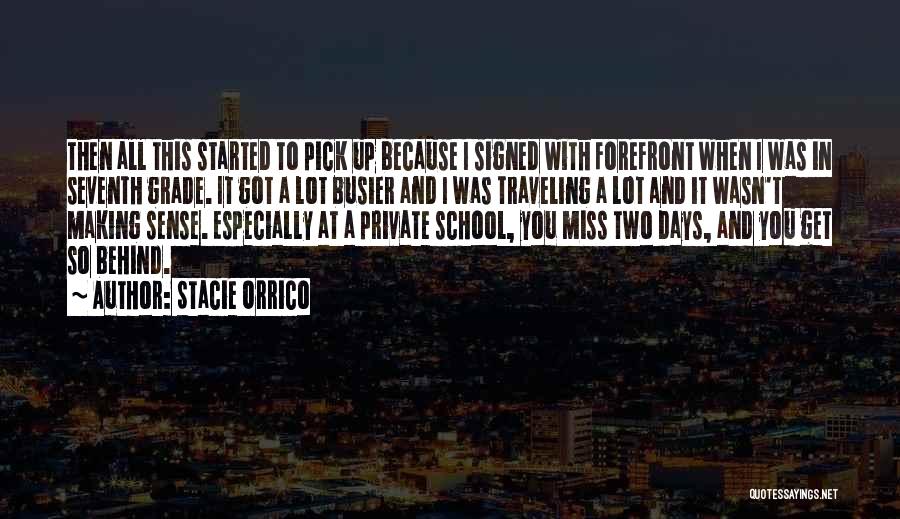 Stacie Orrico Quotes: Then All This Started To Pick Up Because I Signed With Forefront When I Was In Seventh Grade. It Got