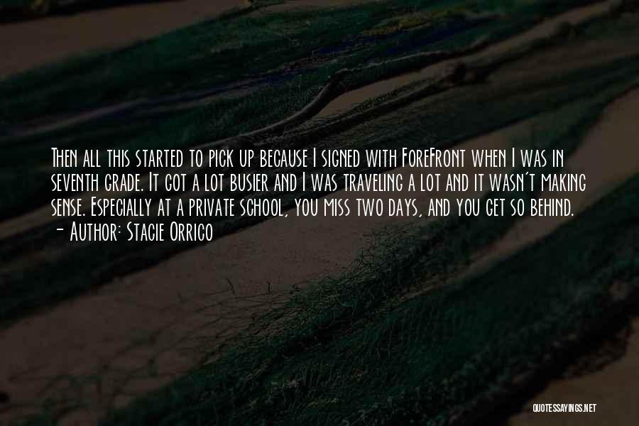 Stacie Orrico Quotes: Then All This Started To Pick Up Because I Signed With Forefront When I Was In Seventh Grade. It Got