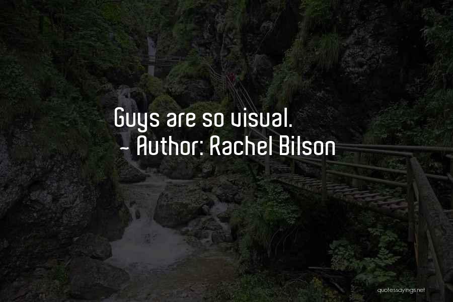 Rachel Bilson Quotes: Guys Are So Visual.