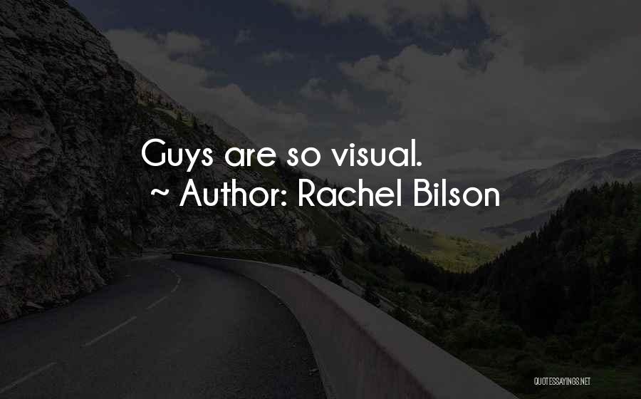 Rachel Bilson Quotes: Guys Are So Visual.