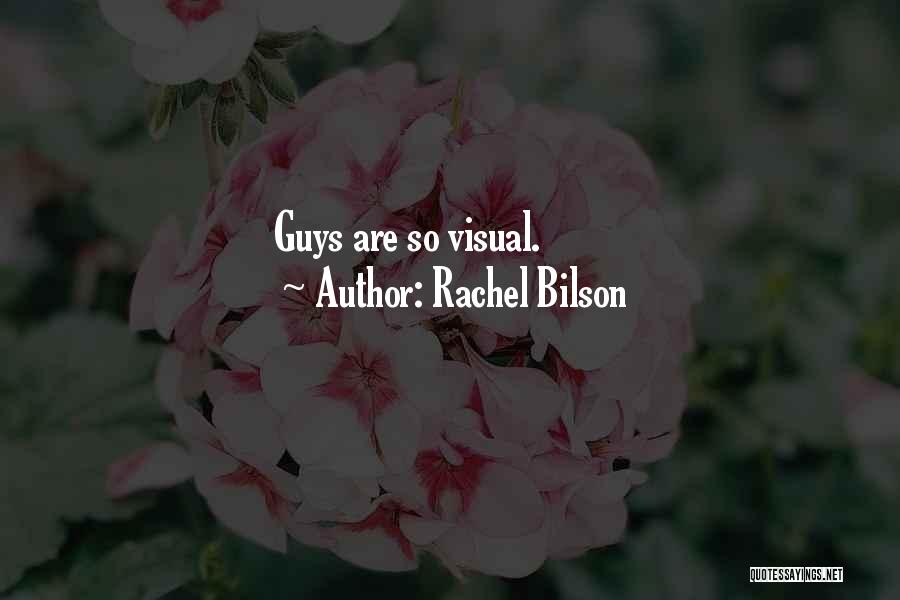 Rachel Bilson Quotes: Guys Are So Visual.