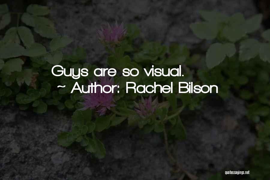 Rachel Bilson Quotes: Guys Are So Visual.