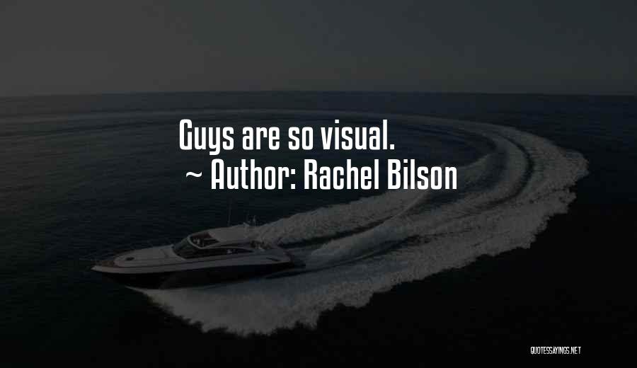 Rachel Bilson Quotes: Guys Are So Visual.