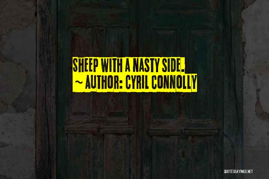 Cyril Connolly Quotes: Sheep With A Nasty Side.