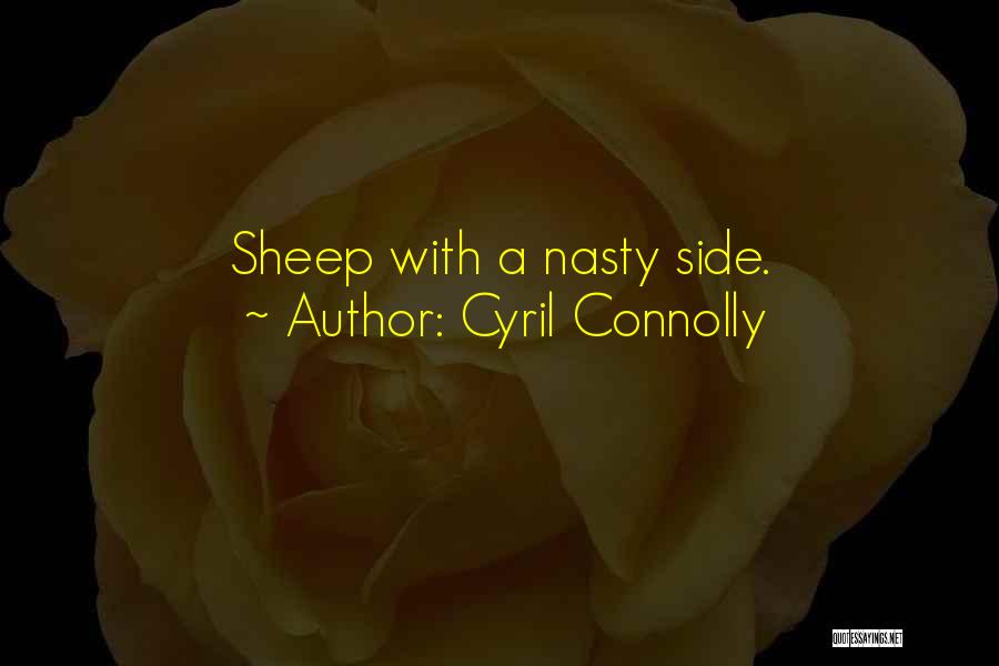 Cyril Connolly Quotes: Sheep With A Nasty Side.