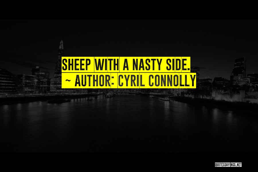 Cyril Connolly Quotes: Sheep With A Nasty Side.
