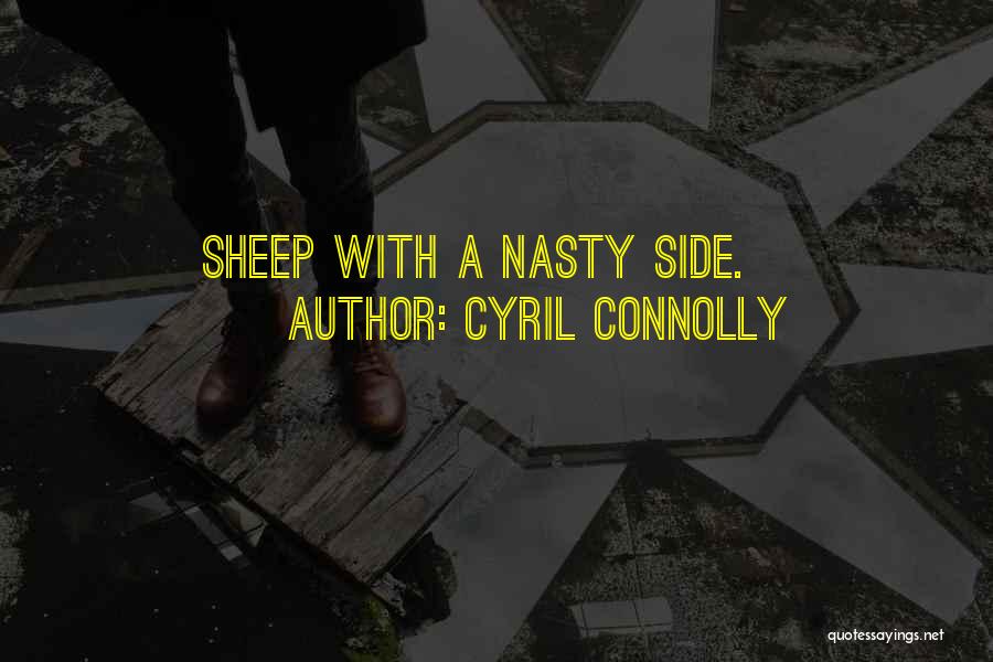 Cyril Connolly Quotes: Sheep With A Nasty Side.