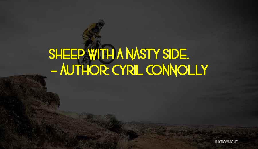 Cyril Connolly Quotes: Sheep With A Nasty Side.
