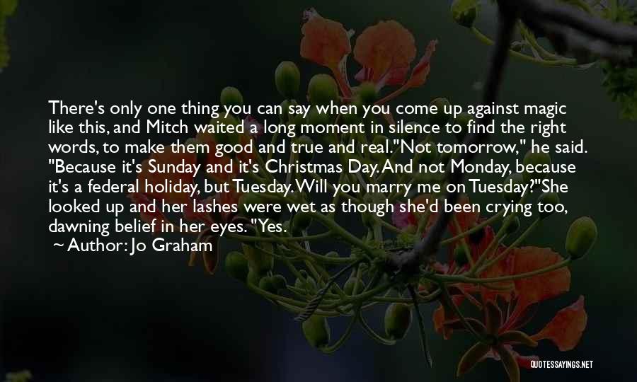 Jo Graham Quotes: There's Only One Thing You Can Say When You Come Up Against Magic Like This, And Mitch Waited A Long